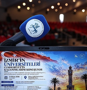 İzmir’in Üniversiteleri Cumhuriyet’in Kazanımlarını DEÜ’de Konuştu