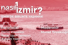 nasil-bir-izmir-serisinde-son-panel-izmirde-birlikte-yasamak.jpg